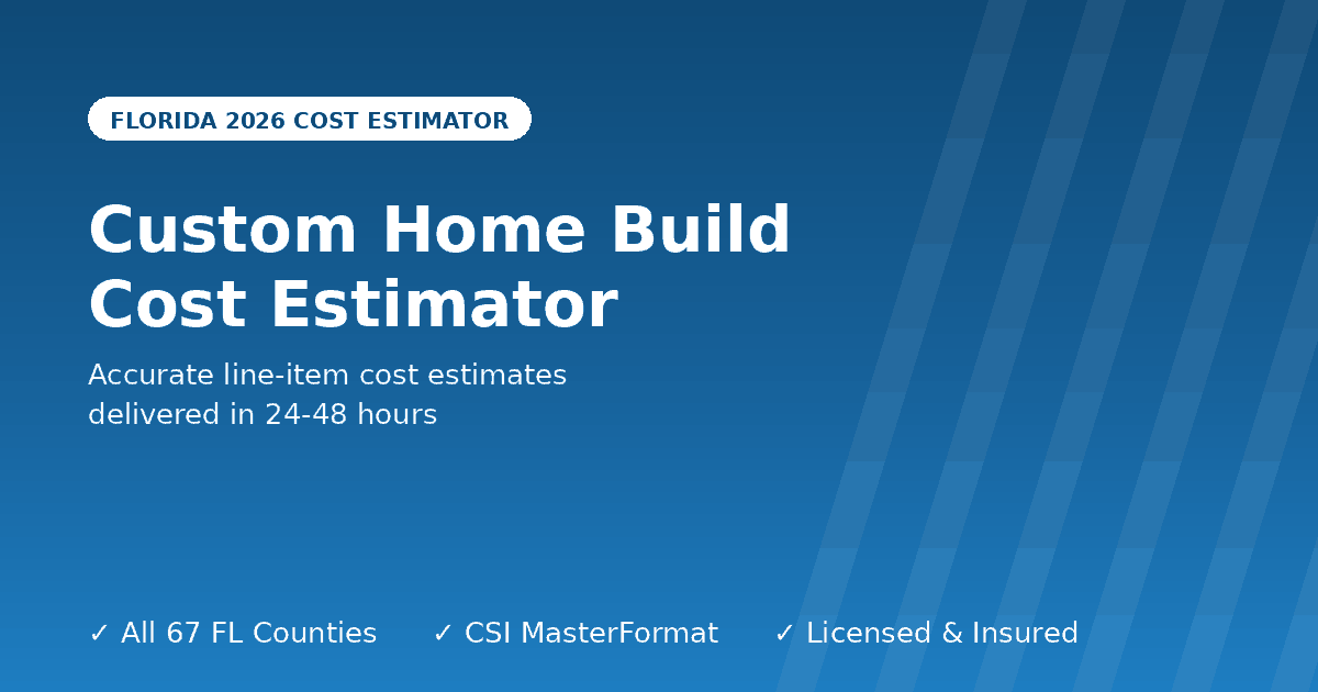 Florida custom home build cost estimator construction phases