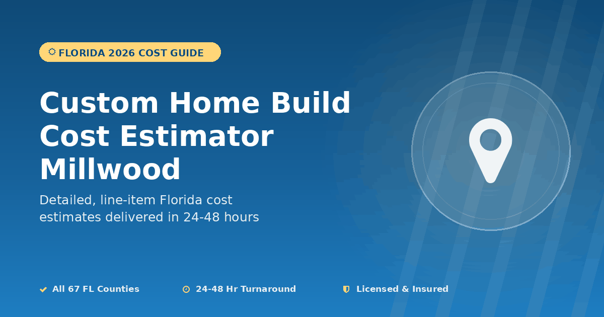 Florida custom home build cost estimator Millwood community pricing
