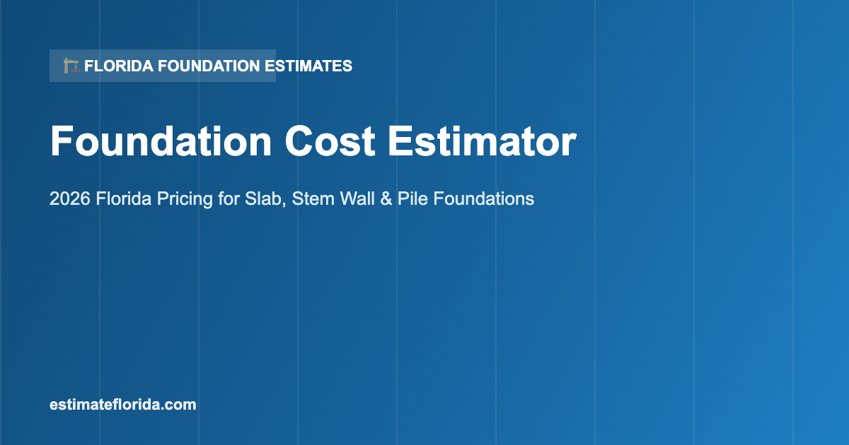 Florida foundation cost estimator slab stem wall and pile foundations