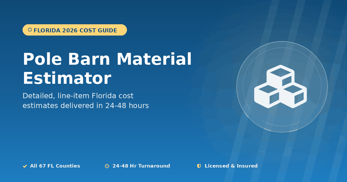 Florida pole barn material estimator posts trusses panels slab pricing