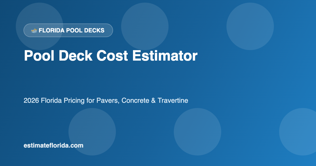 Florida pool deck cost estimator pavers and travertine decking