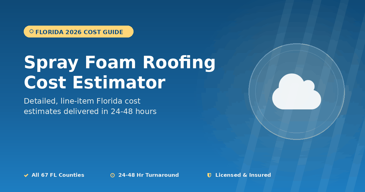 Florida spray foam cost estimator SPF commercial roofing pricing