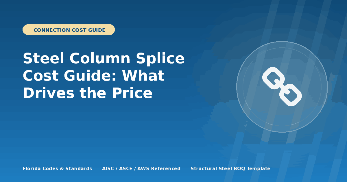 Steel Column Splice Cost Guide: What Drives the Price
