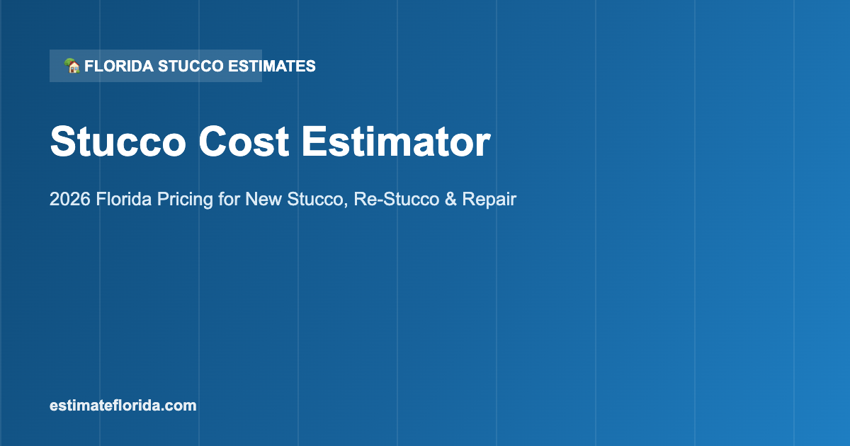 Florida stucco cost estimator new construction and re-stucco